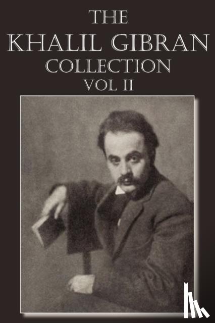 Gibran, Kahlil - The Khalil Gibran Collection Volume II