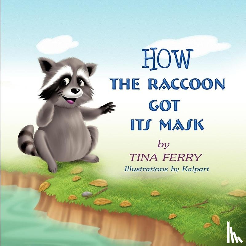 Ferry, Tina - How the Raccoon Got Its Mask