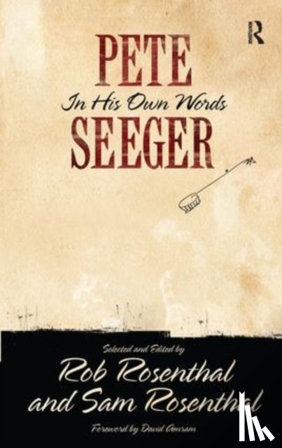 Seeger, Pete, Rosenthal, Rob, Rosenthal, Sam - Pete Seeger in His Own Words