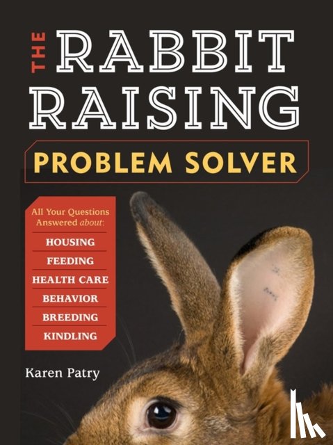 Patry, Karen - The Rabbit-Raising Problem Solver