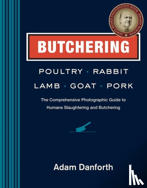 Danforth, Adam - Butchering Poultry, Rabbit, Lamb, Goat, and Pork