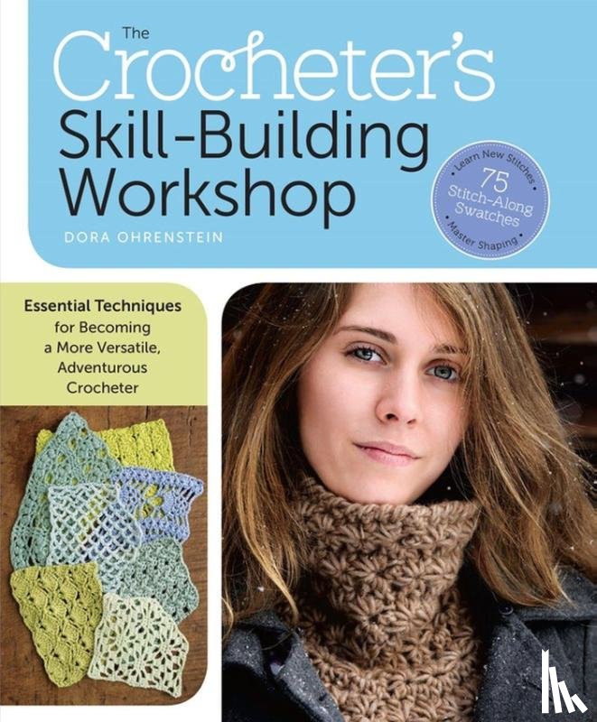 Ohrenstein, Dora - The Crocheter's Skill-Building Workshop