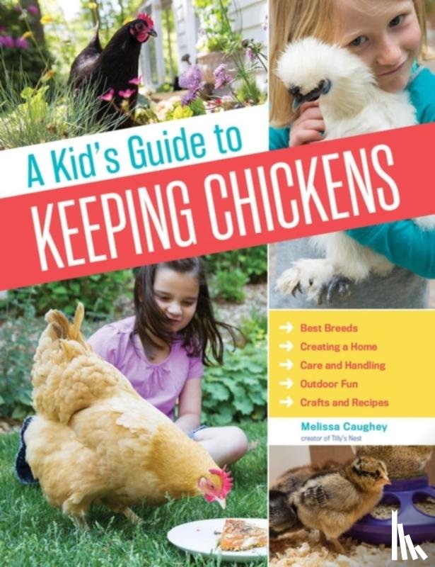 Caughey, Melissa - A Kid's Guide to Keeping Chickens