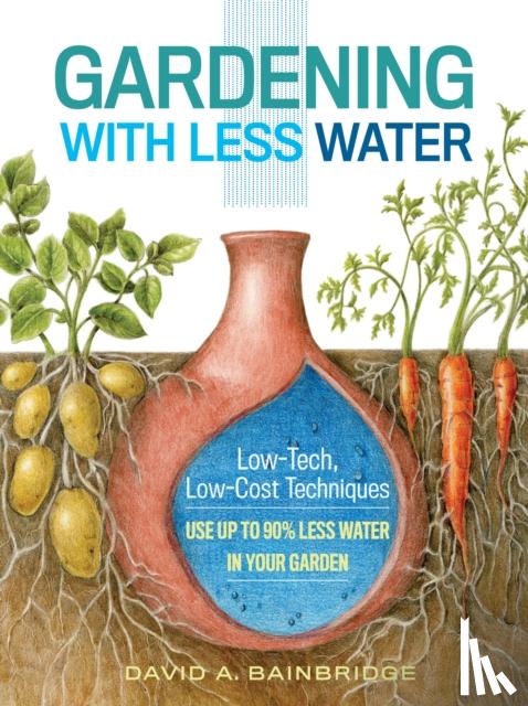 A. Bainbridge, David - Gardening with Less Water