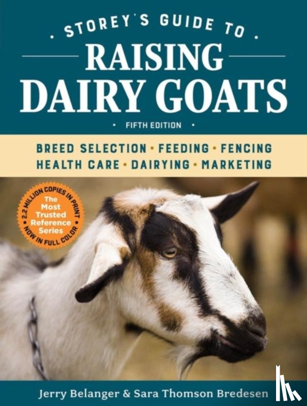 Belanger, Jerry, Thomson Bredesen, Sara - Storey's Guide to Raising Dairy Goats, 5th Edition
