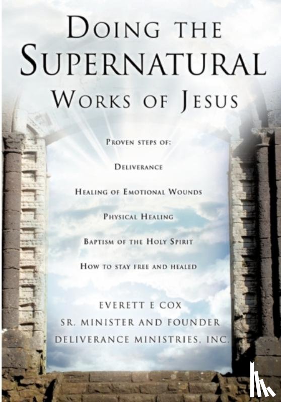 Cox, Everett - Doing the Supernatural Works of Jesus