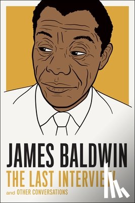 Baldwin, James, Troupe, Quincy - James Baldwin: The Last Interview