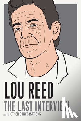 Reed, Lou - Lou Reed: The Last Interview