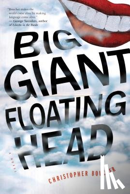 Boucher, Christopher - Big Giant Floating Head