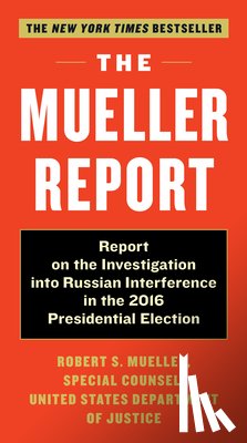 Mueller, Robert S., Special Counsel's - The Mueller Report