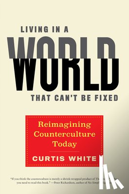 White, Curtis - Living in a World That Can't Be Fixed