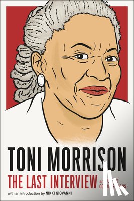 Morrison, Toni - Toni Morrison: The Last Interview