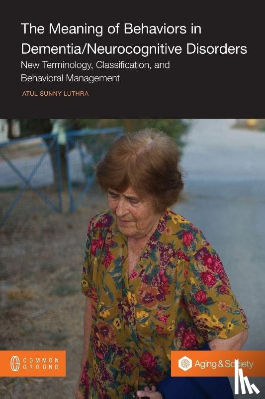 Luthra, Atul Sunny - The Meaning of Behaviors in Dementia/Neurocognitive Disorders