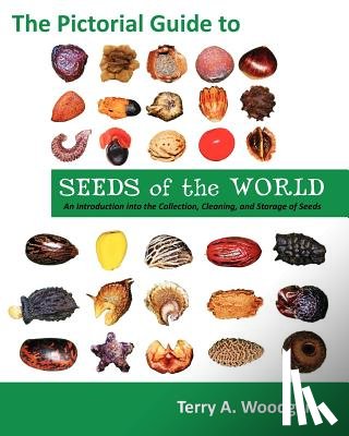 Woodger, Terry A - The Pictorial Guide to Seeds of the World
