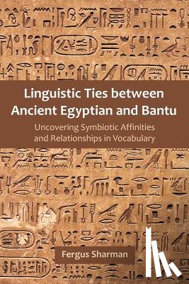 Sharman, Fergus - Linguistic Ties between Ancient Egyptian and Bantu