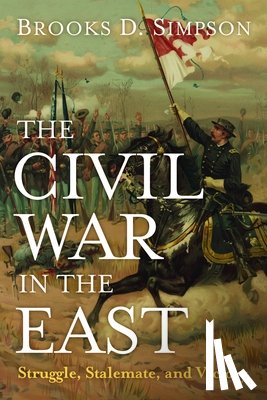 Simpson, Brooks D. - The Civil War in the East