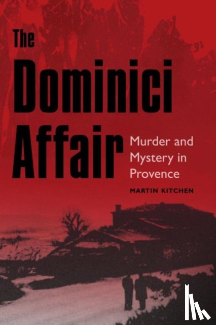 Kitchen, Martin - The Dominici Affair: Murder and Mystery in Provence
