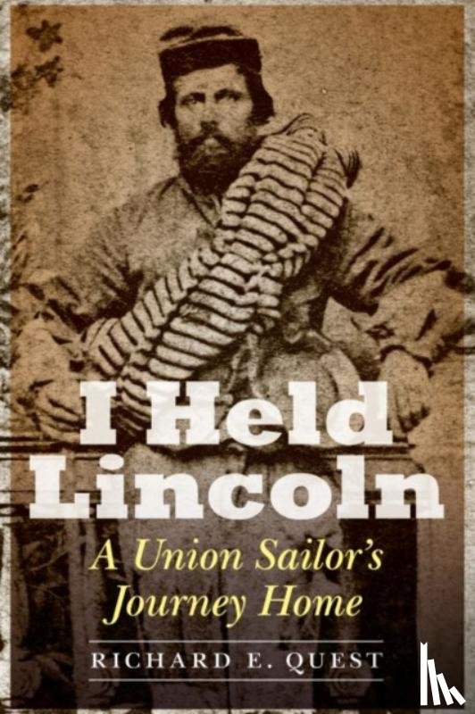 Quest, Richard E. - I Held Lincoln