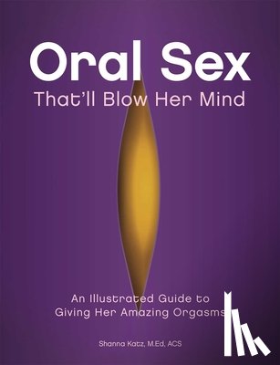 Katz, Shanna - Oral Sex That'll Blow Her Mind
