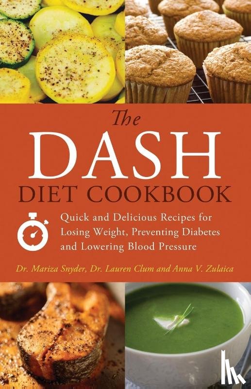 Snyder, Mariza, Clum, Lauren, Zulaica, Anna V. - The Dash Diet Cookbook