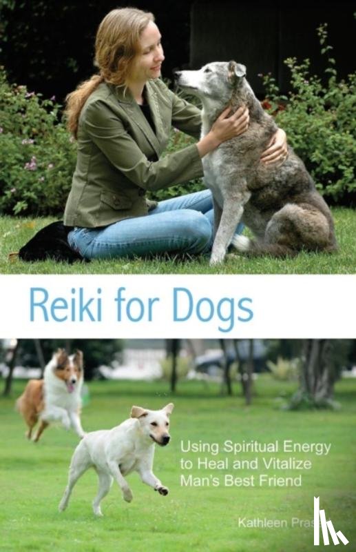 Prasad, Kathleen - Reiki For Dogs