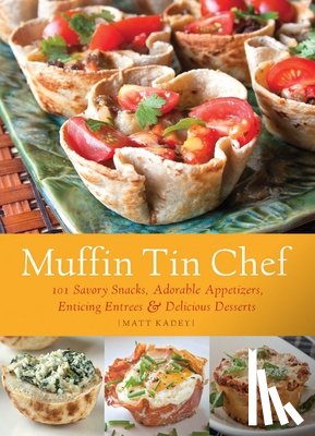 Kadey, Matt - Muffin Tin Chef