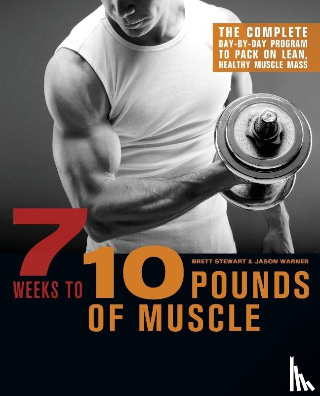 Stewart, Brett, Warner, Jason - 7 Weeks to 10 Pounds of Muscle
