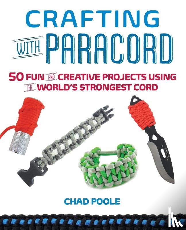 Poole, Chad - Crafting With Paracord