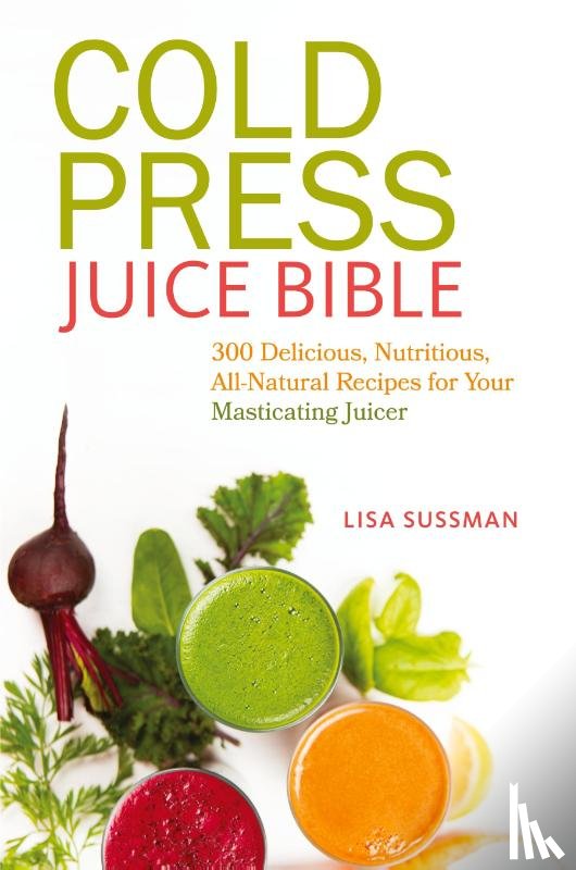 Sussman, Lisa - Cold Press Juice Bible