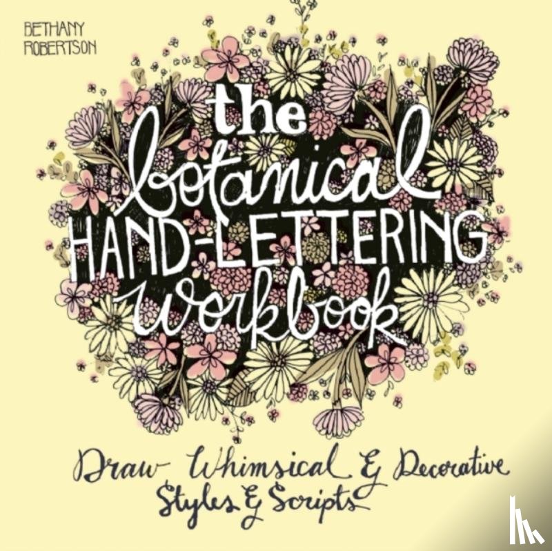Robertson, Bethany - The Botanical Hand Lettering Workbook
