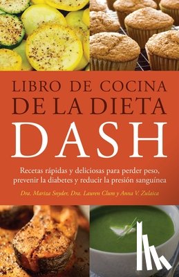Snyder, Mariza, Clum, Lauren, Zulaica, Anna V - Libro de Cocina de la Dieta Dash