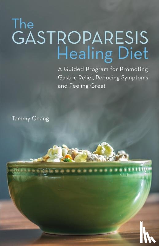 Chang, Tammy - The Gastroparesis Healing Diet