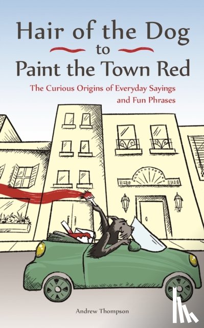 Thompson, Andrew - Hair of the Dog to Paint the Town Red