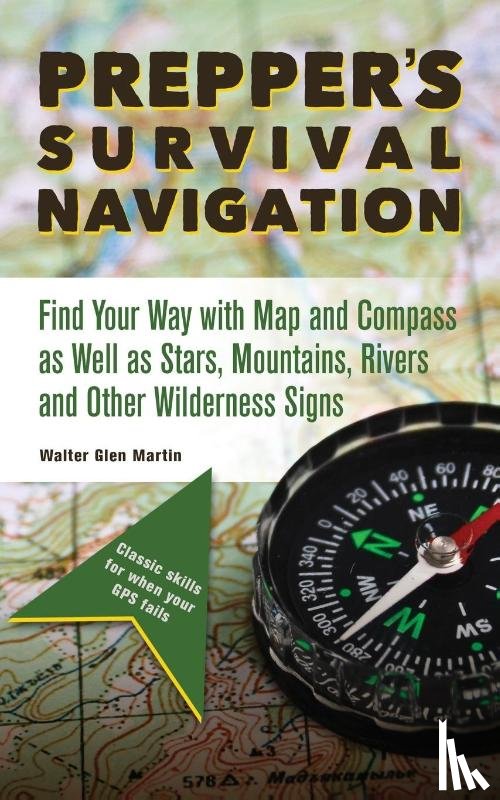 Martin, Walter Glen - Prepper's Survival Navigation
