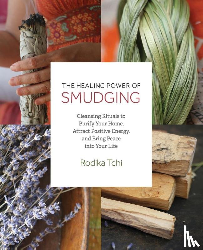 Tchi, Rodika - The Healing Power Of Smudging