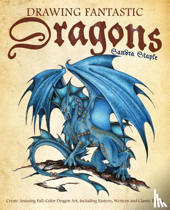 Staple, Sandra - Drawing Fantastic Dragons