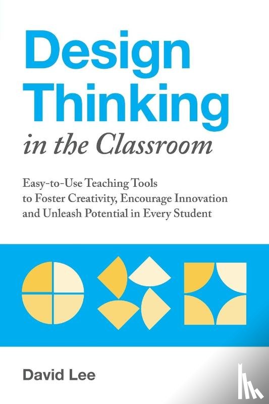 Lee, David - Design Thinking In The Classroom