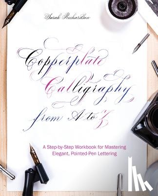 Richardson, Sarah - Copperplate Calligraphy From A To Z