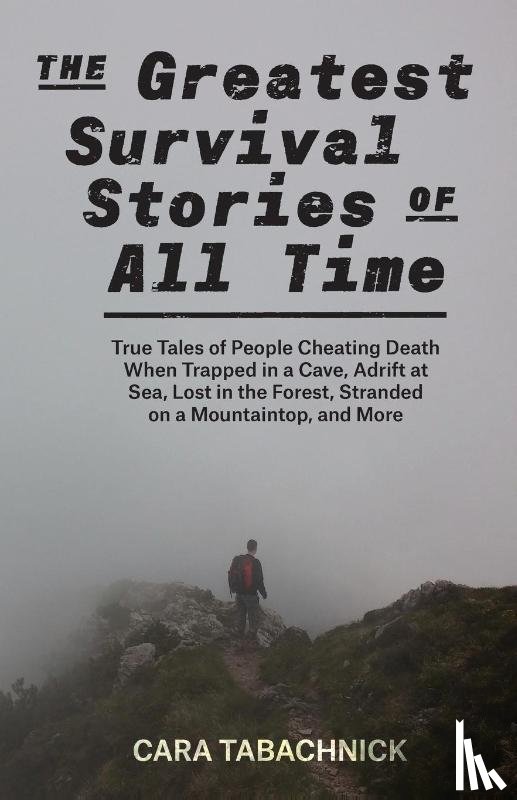 Tabachnick, Cara - The Greatest Survival Stories Of All Time