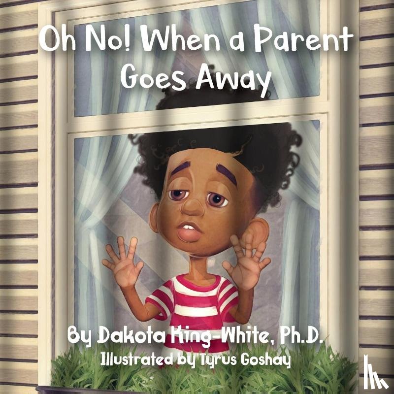King-White, Dakota - Oh No! When a Parent Goes Away
