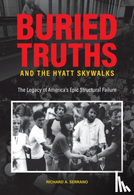 Serrano, Richard A. - Buried Truths and the Hyatt Skywalks