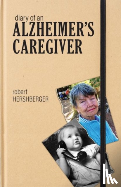 Hershberger, Robert - Diary of an Alzheimer's Caregiver