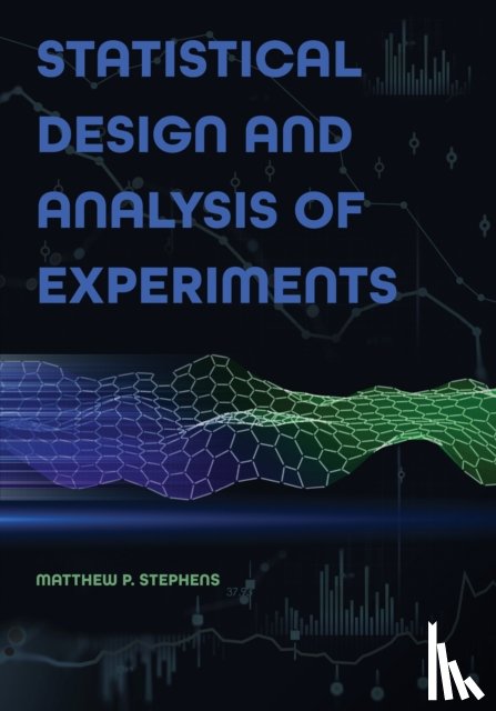 Stephens, Matthew P. - Statistical Design and Analysis of Experiments