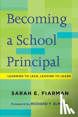 Fiarman, Sarah E. - Becoming a School Principal