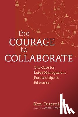 Futernick, Ken - The Courage to Collaborate