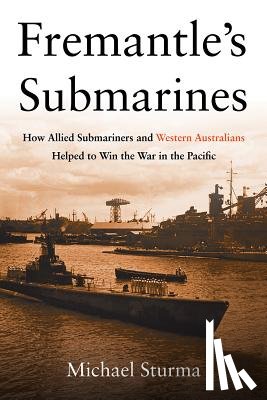 Sturma, Michael - Fremantle's Submarines