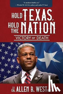 West, Allen - Hold Texas, Hold the Nation