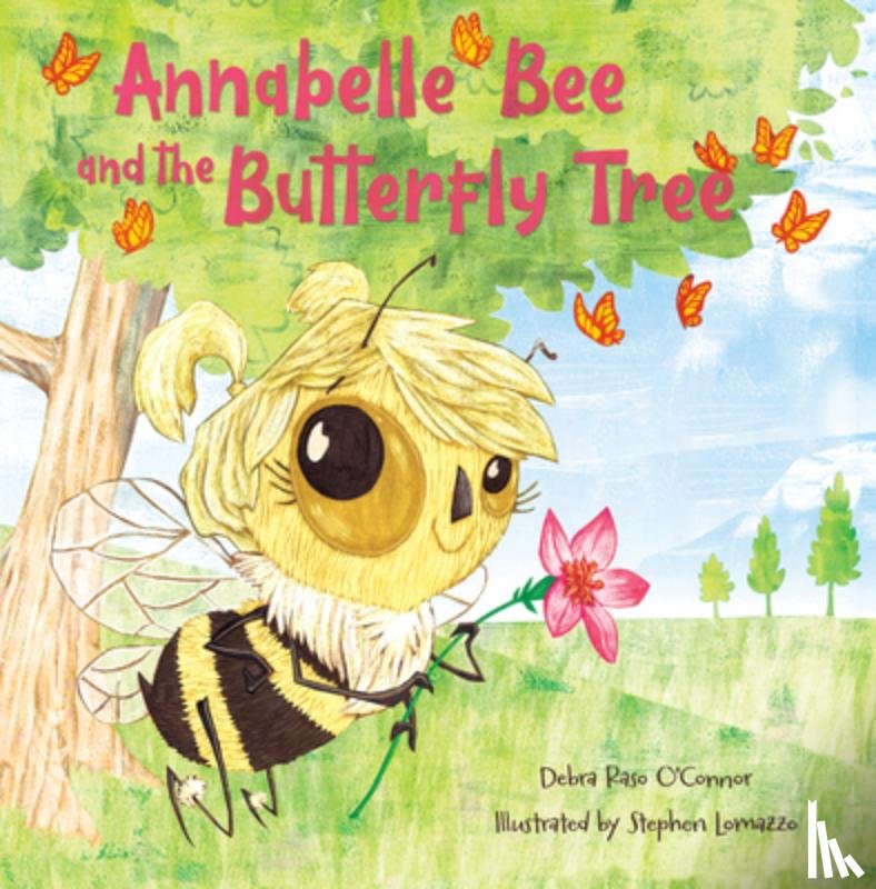 O'Connor, Debra Raso - Annabelle Bee and the Butterfly Tree