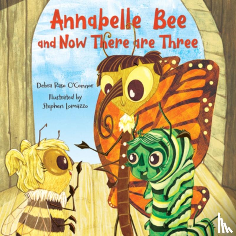 O'Connor, Debra Raso - Annabelle Bee and Now There Are Three