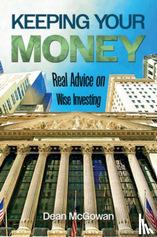 McGowan, Dean - Keeping Your Money: Real Advice on Wise Investing